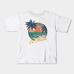 24-7-365 On Vacation Kids T-Shirt